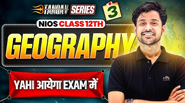 NIOS Day 3rd Class 12th Geography Most Important Questions with Solutions | Pass 100% | NO Fail