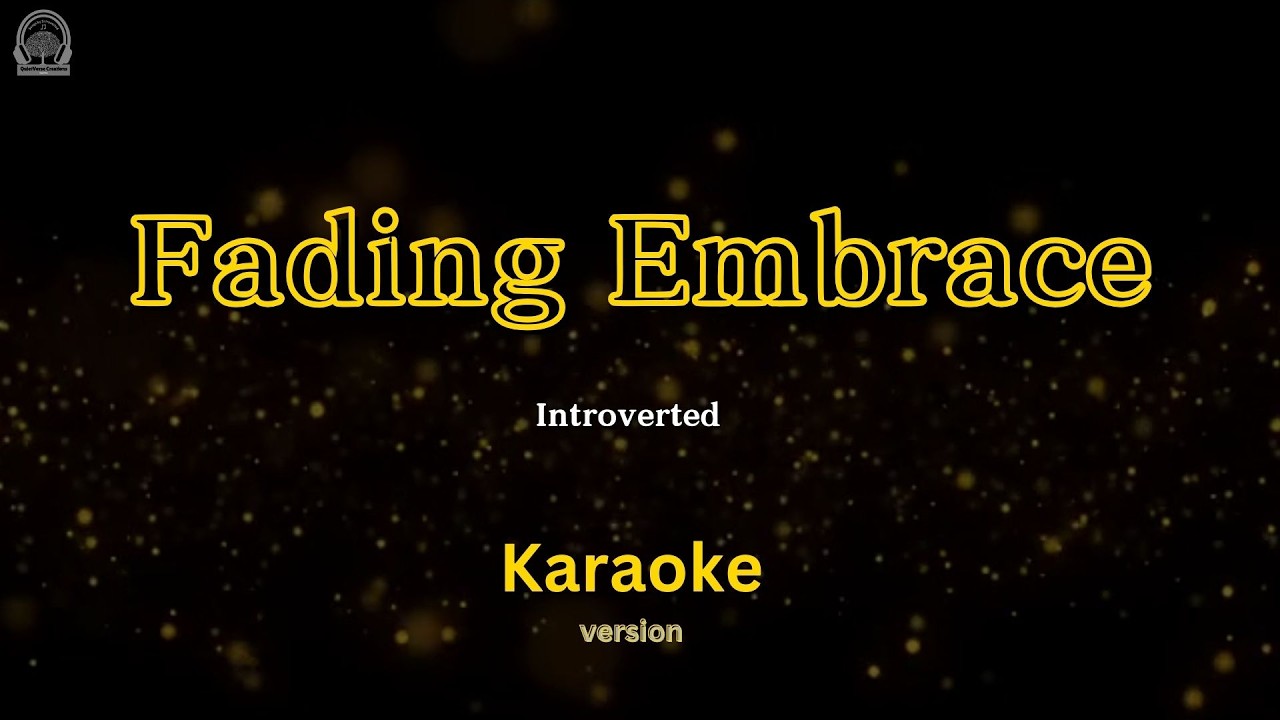 Fading Embrace - Introverted (Karaoke Version)