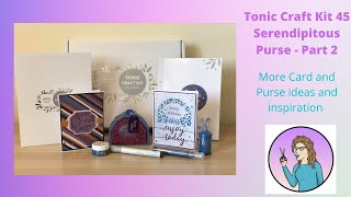 Tonic Craft Kit Serendipitous Purse / Kit 45 / Part 2 more card and project tutorials and ideas