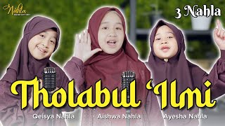 THOLABUL ILMI - 3 NAHLA (Official Music Video)