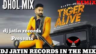 Tiger Alive Dhol Mix Song Feat Sippy Gill Ft Dj Jatin Records Presents