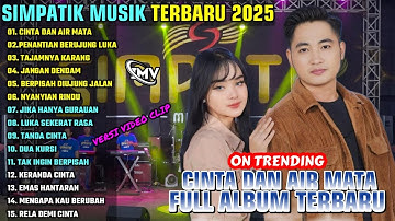 CINTA DAN AIR MATA - PENANTIAN BERUJUNG LUKA || SIMPATIK MUSIK FULL ALBUM TERBARU 2025