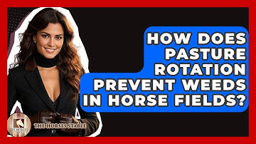 How Does Pasture Rotation Prevent Weeds In Horse Fields? - The Horses Stable