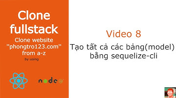 [#8] Tạo tất cả các bảng (model) bằng sequelize-cli