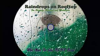 Gentle Raindrops Relaxing Sound, Sleep Sound, Gentle Raindrops Sound High Quality