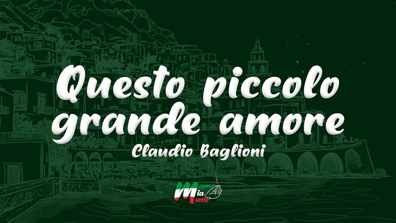 Questo Piccolo Grande Amore Testo Claudio Baglioni - Questo piccolo grande amore (Testo / Lyrics) - YouTube