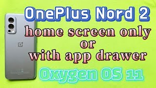 change between app drawer or home screen only for OnePlus Nord 2 phone screenshot 1