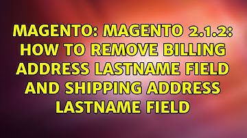 Magento 2.1.2: How to remove billing address lastname field and shipping address lastname field