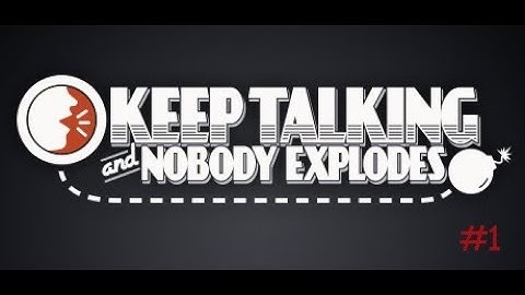 We Fail at Defusing Bombs | Keep Talking and Nobody Explodes | (First Video!)