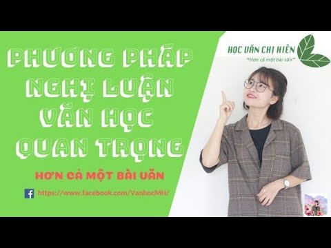 Video PHƯƠNG PHÁP NGHỊ LUẬN VĂN HỌC ĐẠT 8+ THI THPT QUỐC GIA... - YouTube