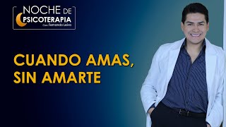 CUANDO AMAS, SIN AMARTE  Psicólogo Fernando Leiva (Programa educativo de contenido psicológico)