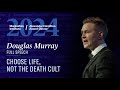 Douglas murray choose life not the death cult  full speech