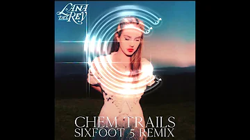 Lana Del Rey - Chemtrails Over The Country Club (Born To Die Version)  [SIXFOOT 5 Remix]