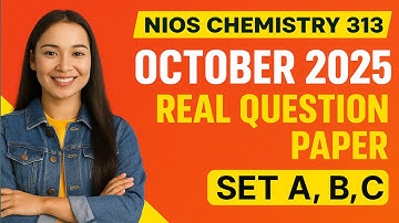 NIOS Chemistry 313 October 2025 Real Question Paper | Class 12th Set A, B, C | 100% Same Paper