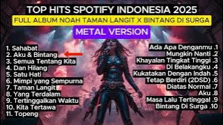 🎧🔥 Full Album NOAH | Top Hits Spotify Indonesia 2025 | Kumpulan Musik Metal Cover Terbaru 2025
