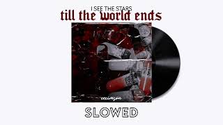 ❰ slowed ❱ ⵢ 𓄹𓈒 Till The World Ends - I See The Stars (Cover)