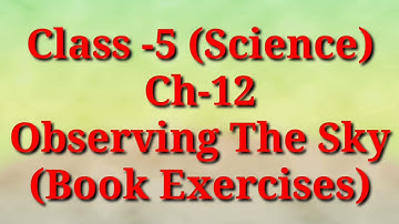 Dav Class-5 My Living World Science Ch-12 Observing The Sky Part-3 Book Exercises