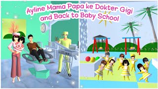 Celand Throwback Vlog Ayline Mama Papa ke Dokter Gigi & Back to Baby School Sakura School Simulator