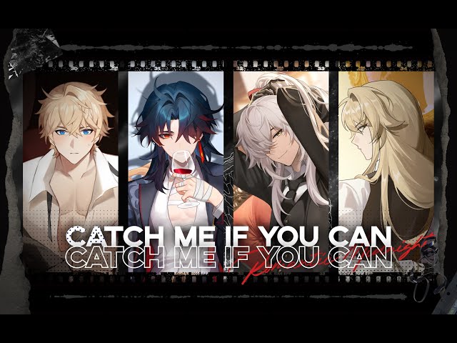 [HonkaiStarRail AMV] CATCH ME IF YOU CAN class=