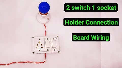 switch board connection wiring kaise kare | 2 switch 1 socket 1 holder connection wiring