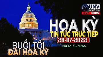 Tin tức trực tiếp buổi tối ở mỹ 28-07-2022 | BREAKING NEWS | UNV Tin Buổi Sáng【A2810】
