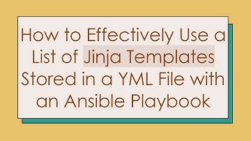 How to Effectively Use a List of Jinja Templates Stored in a YML File with an Ansible Playbook