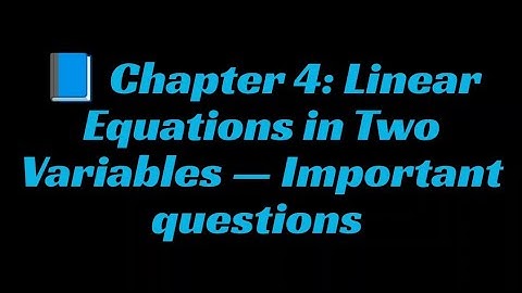 Class 9 Maths Chapter 4 Important Questions  Linear Equations in Two Variables Exam Preparation 2026