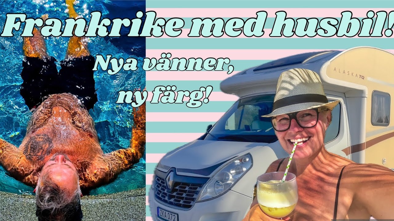 Frankrike, nya vänner och nya färger i husbilen!