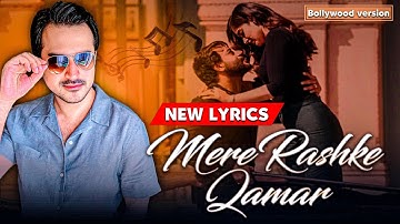 MERE RASHKE QAMAR | NEW LYRICS | JUNAID ASGHAR | BOLLYWOOD VERSION
