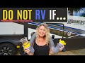 DO NOT RV FULL TIME IF…15 REASONS TO SAY NO!