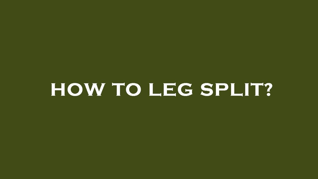 How to leg split? - YouTube