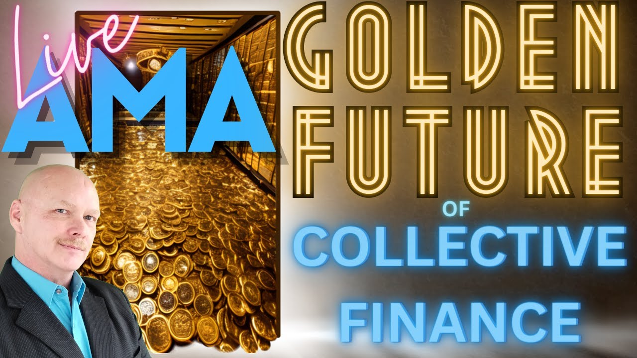 The Golden Future of Collective Finance!  Live AMA 😁