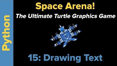 Ultimate Python Turtle Graphics Tutorial: Space Arena 15 (Drawing Text)
