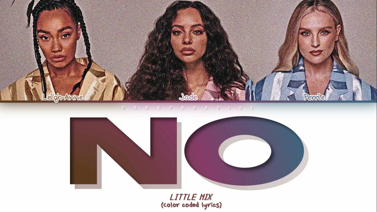 Little Mix - No (Color Coded Lyrics)