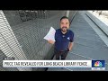 Price tag revealed for Long Beach Library's controversial fence