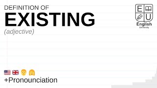 EXISTING meaning, definition & pronunciation | What is EXISTING? | How to say EXISTING