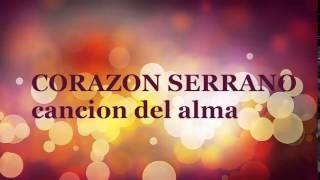 Miniatura del video "corazon serrano cancion del alma audio hd"