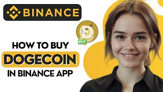 How to Buy Dogecoin on Binance App