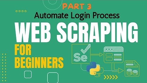 Hands on Python + Selenium Web Scraping Tutorial & Example Project | Automate Login Process