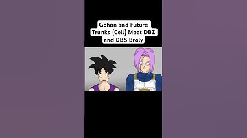 Gohan and Future Trunks (Cell) Meet DBZ and DBS Broly #dragonball
