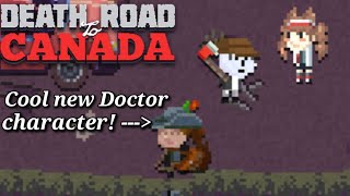 Dr. Hawke | Death Road to Canada character guide