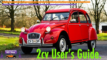 Ultimate 2cv user guide. from the starting handle to unlocking the door!!