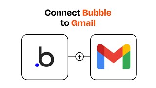 How to connect Bubble to Gmail - Easy Integration
