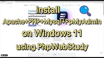 Install Apache+PHP+Mysql+PhpMyAdmin on Windows11 using PhpWebStudy