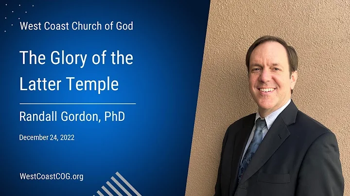 The Glory of the Latter Temple | Randall Gordon, PhD