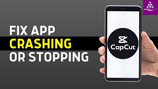 How to Fix CapCut Keeps Crashing or Stopping on iPhone
