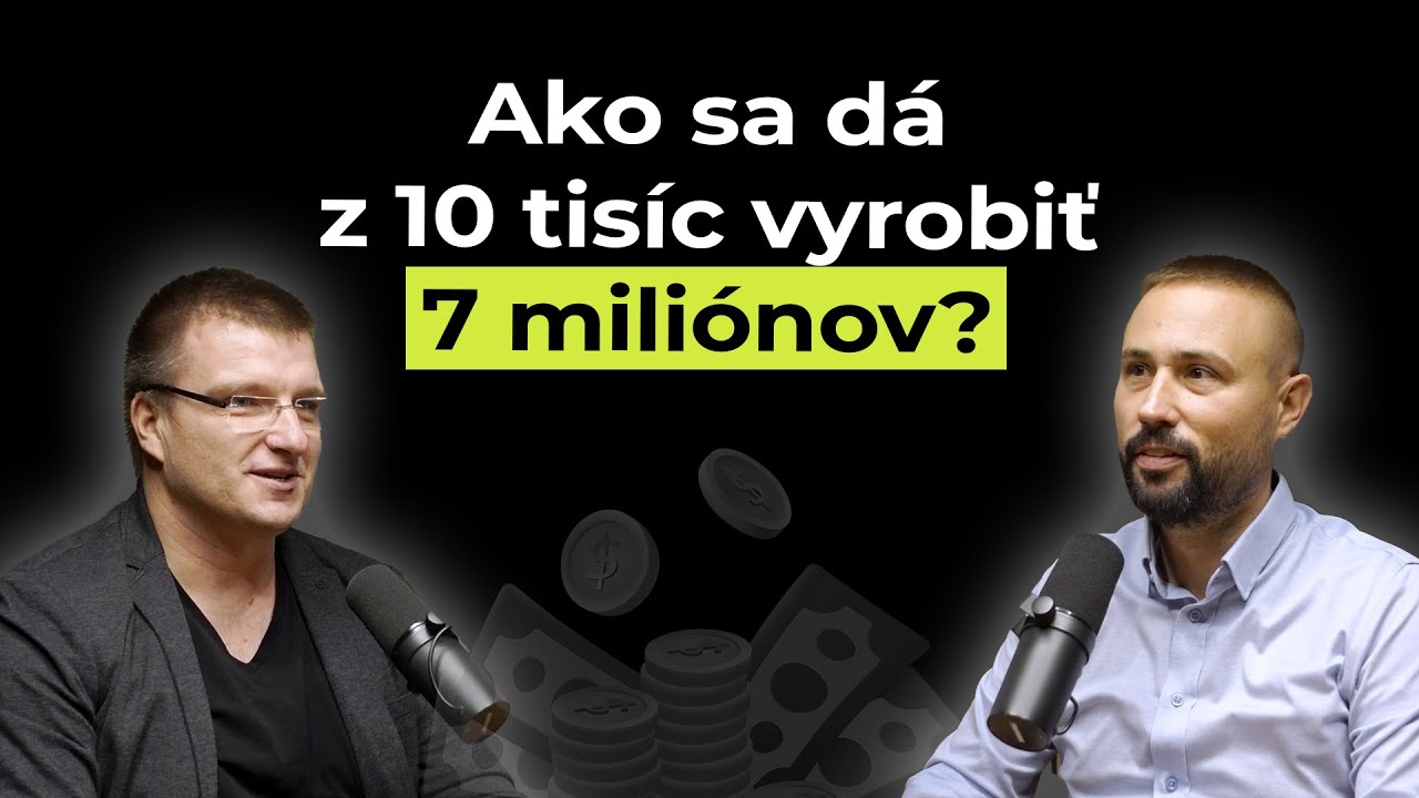 Ako sa dá z 10 tisíc vyrobiť 7 miliónov? - Money Talk 2