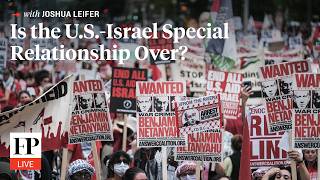 Is the U.S.-Israel Special Relationship Over?