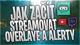 🔥Jak začít Streamovat🔥⚠️OVERLAYE A ALERTY⚠️👉2/3👈