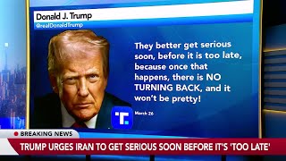 Trump Urges Iran to ‘Get Serious,’ Threatens Escalation